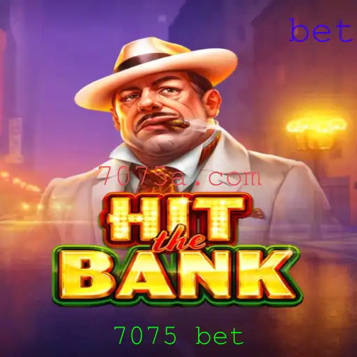 HitTheBank: Um Mergulho no Mundo das Apostas com o Tema 7075 Bet
