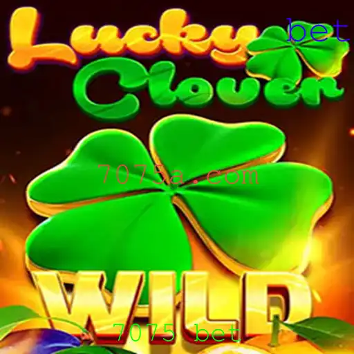 Descubra o emocionante universo do LuckyClover: um mergulho no jogo de apostas 7075 bet
