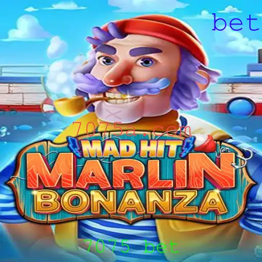 Explorando MadHitMarlinBonanza e as Estratégias de 7075 bet