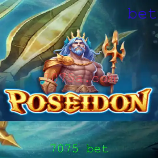 Descubra Poseidon: O Jogo de Apostas 7075 Bet que Conquista o Mundo